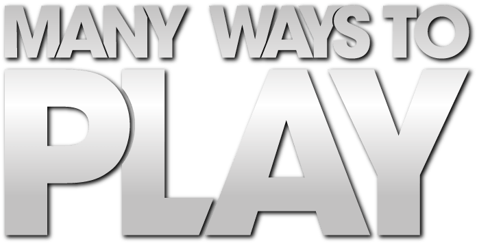 MANY WAYS TO PLAY